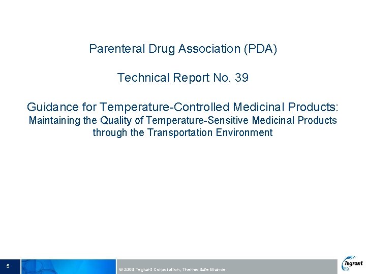 Parenteral Drug Association (PDA) Technical Report No. 39 Guidance for Temperature-Controlled Medicinal Products: Maintaining