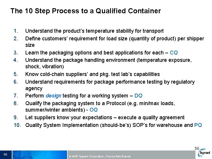 The 10 Step Process to a Qualified Container 1. 2. Understand the product’s temperature