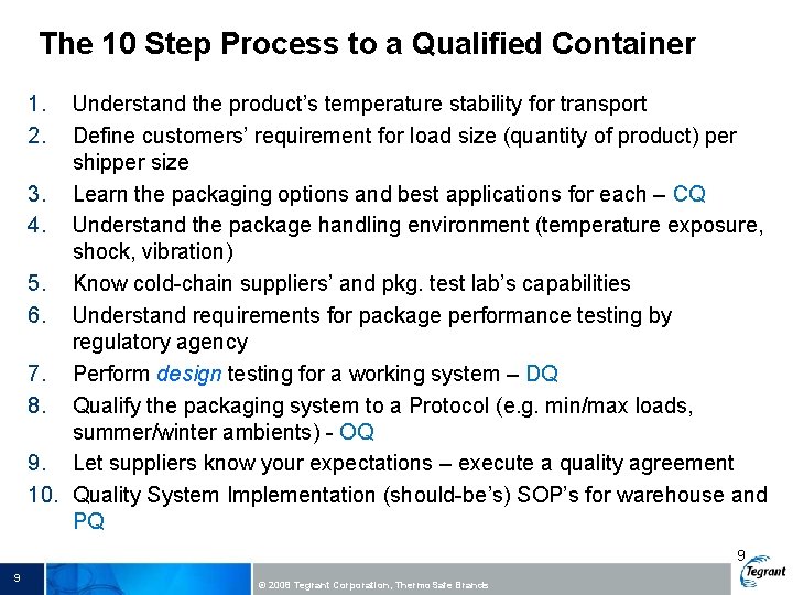 The 10 Step Process to a Qualified Container 1. 2. Understand the product’s temperature