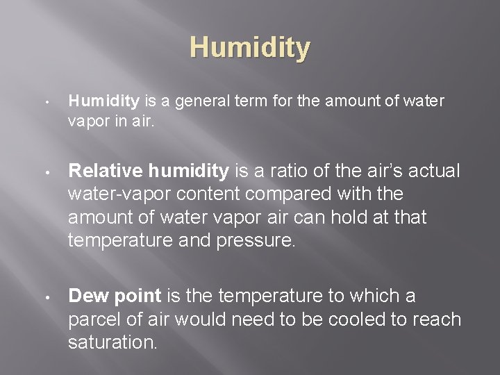 Humidity • Humidity is a general term for the amount of water vapor in