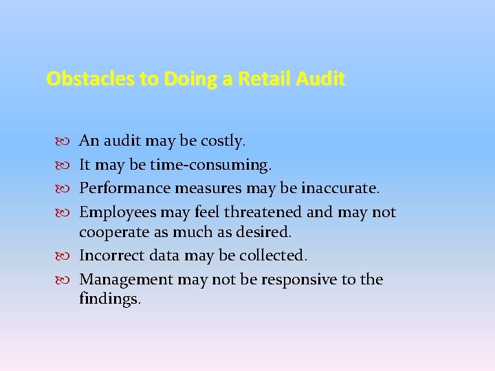 Obstacles to Doing a Retail Audit An audit may be costly. It may be