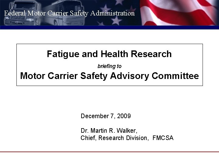 Federal Motor Carrier Safety Administration Fatigue and Health Research briefing to Motor Carrier Safety