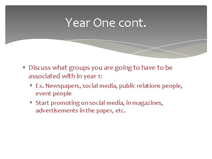 Year One cont. § Discuss what groups you are going to have to be