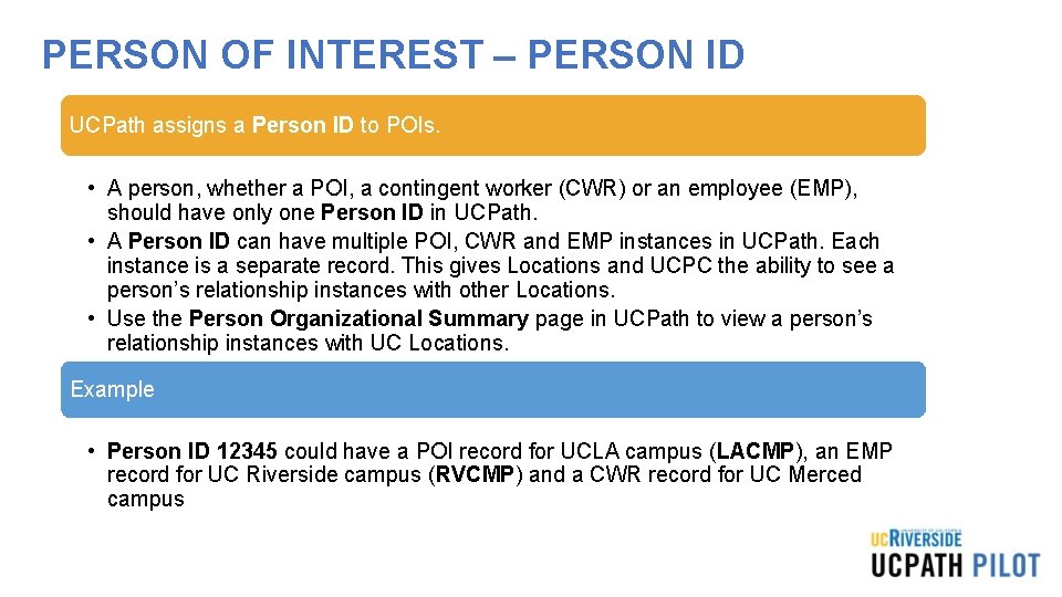 PERSON OF INTEREST – PERSON ID UCPath assigns a Person ID to POIs. •