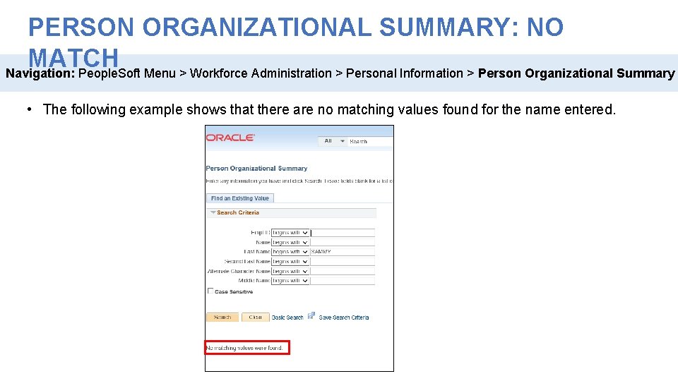 PERSON ORGANIZATIONAL SUMMARY: NO MATCH Navigation: People. Soft Menu > Workforce Administration > Personal