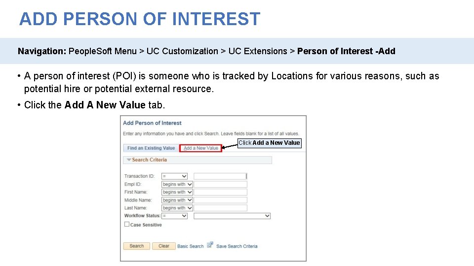 ADD PERSON OF INTEREST Navigation: People. Soft Menu > UC Customization > UC Extensions