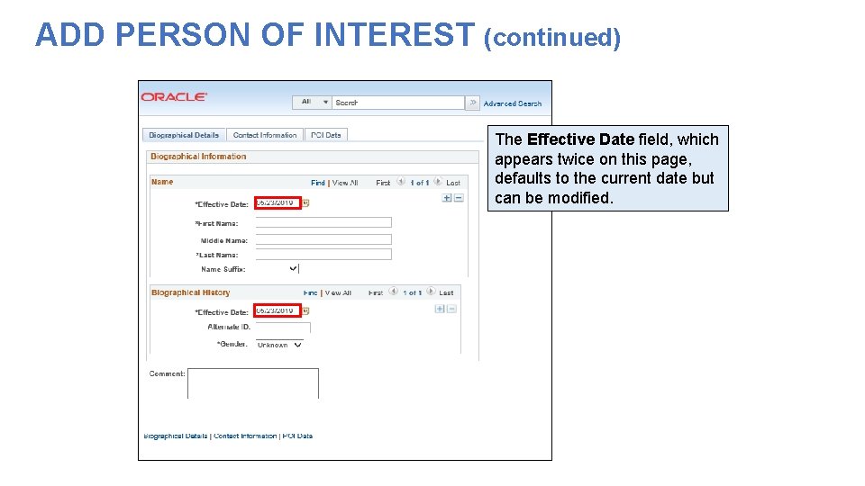 ADD PERSON OF INTEREST (continued) The Effective Date field, which appears twice on this