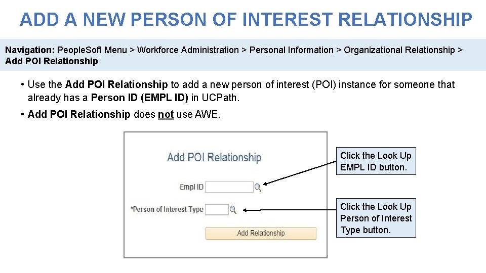ADD A NEW PERSON OF INTEREST RELATIONSHIP Navigation: People. Soft Menu > Workforce Administration