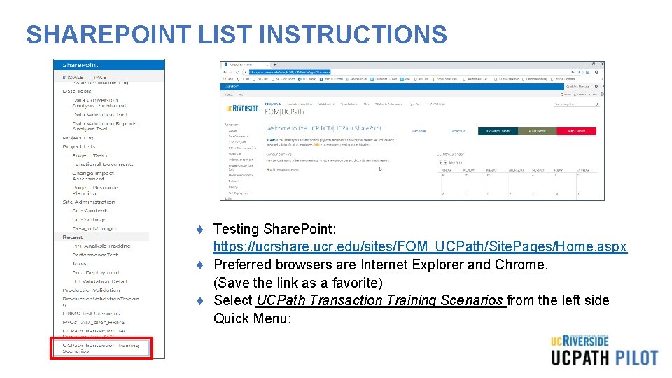 SHAREPOINT LIST INSTRUCTIONS ¨ Testing Share. Point: https: //ucrshare. ucr. edu/sites/FOM_UCPath/Site. Pages/Home. aspx ¨