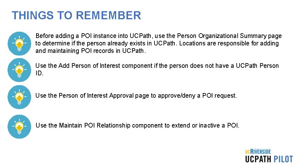 THINGS TO REMEMBER • Before adding a POI instance into UCPath, use the Person