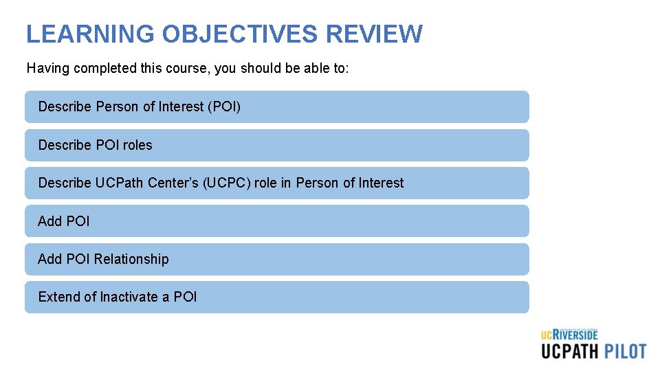 LEARNING OBJECTIVES REVIEW Having completed this course, you should be able to: Describe Person