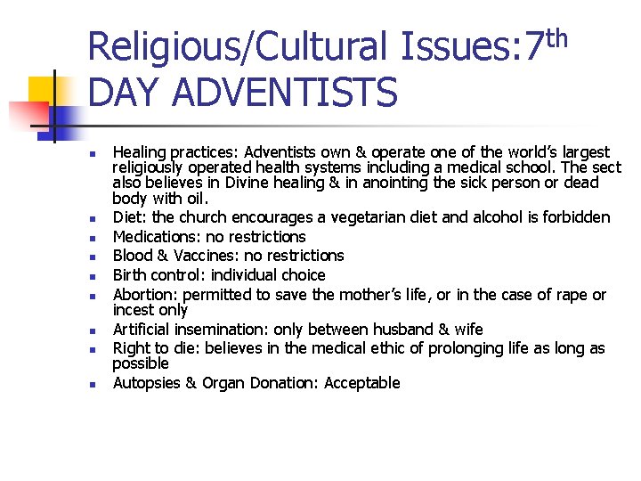 Religious/Cultural Issues: 7 th DAY ADVENTISTS n n n n n Healing practices: Adventists