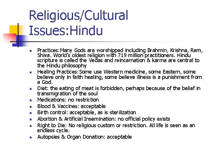 Religious/Cultural Issues: Hindu n n n n n Practices: Many Gods are worshipped including