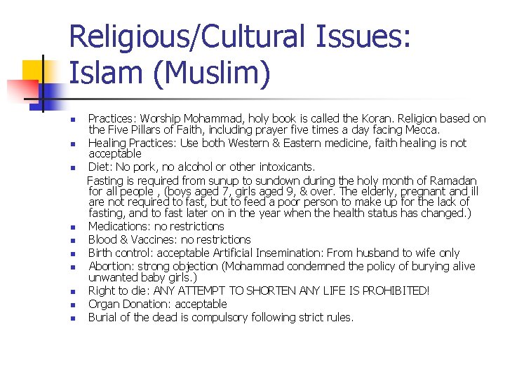 Religious/Cultural Issues: Islam (Muslim) n n n n n Practices: Worship Mohammad, holy book