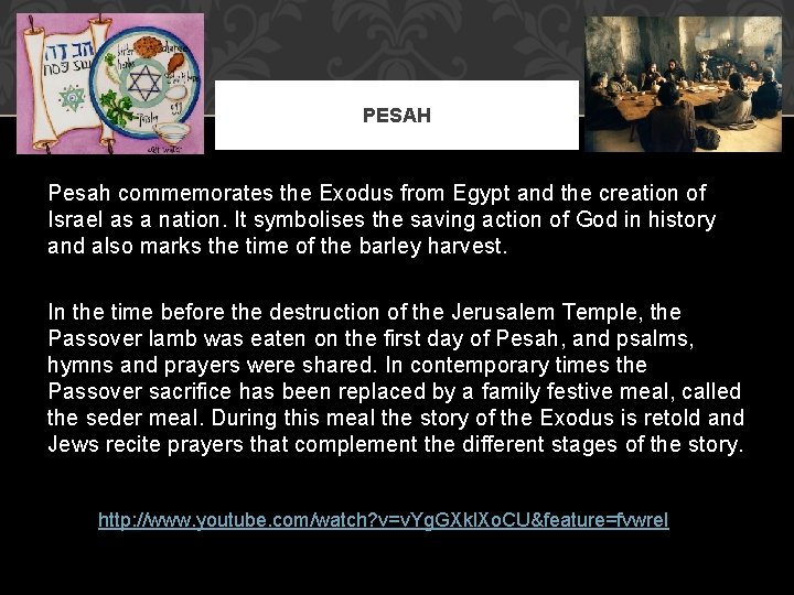 PESAH Pesah commemorates the Exodus from Egypt and the creation of Israel as a