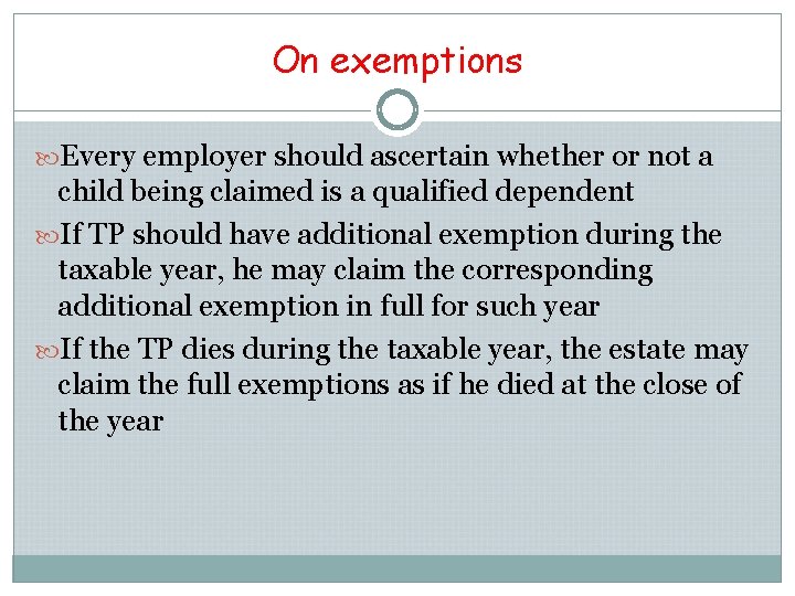 On exemptions Every employer should ascertain whether or not a child being claimed is