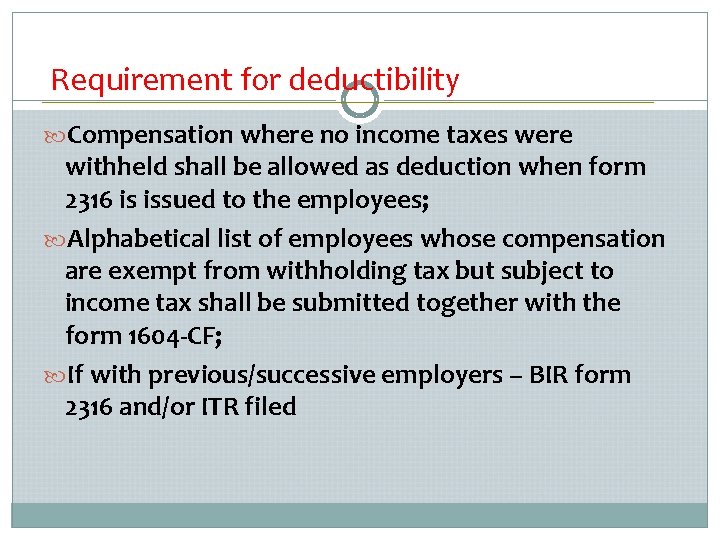 Requirement for deductibility Compensation where no income taxes were withheld shall be allowed as Requirement for deductibility Compensation where no income taxes were withheld shall be allowed as