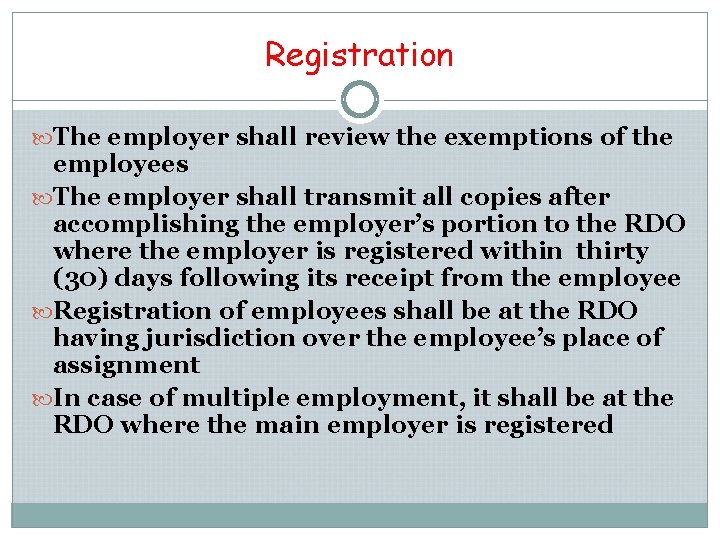 Registration The employer shall review the exemptions of the employees The employer shall transmit