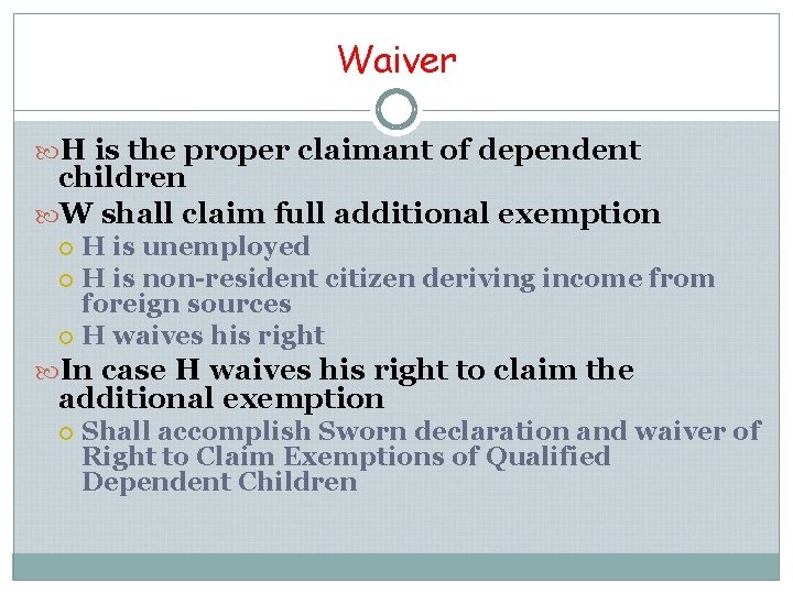 Waiver H is the proper claimant of dependent children W shall claim full additional