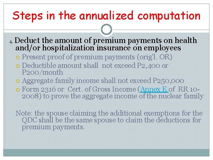 Steps in the annualized computation 4. Deduct the amount of premium payments on health