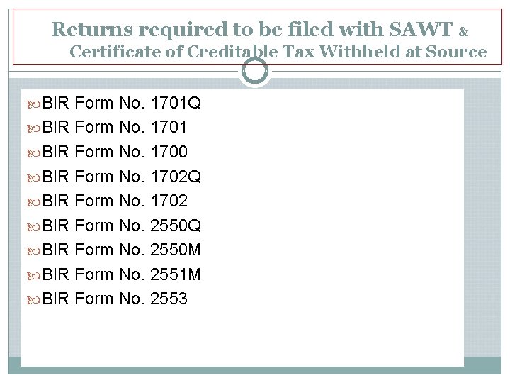 Returns required to be filed with SAWT & Certificate of Creditable Tax Withheld at Returns required to be filed with SAWT & Certificate of Creditable Tax Withheld at