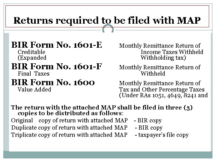 Returns required to be filed with MAP BIR Form No. 1601 -E Monthly Remittance