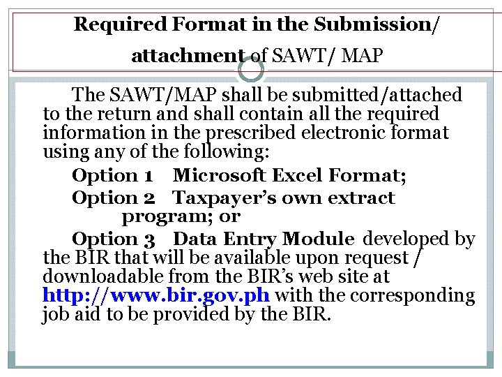 Required Format in the Submission/ attachment of SAWT/ MAP The SAWT/MAP shall be submitted/attached