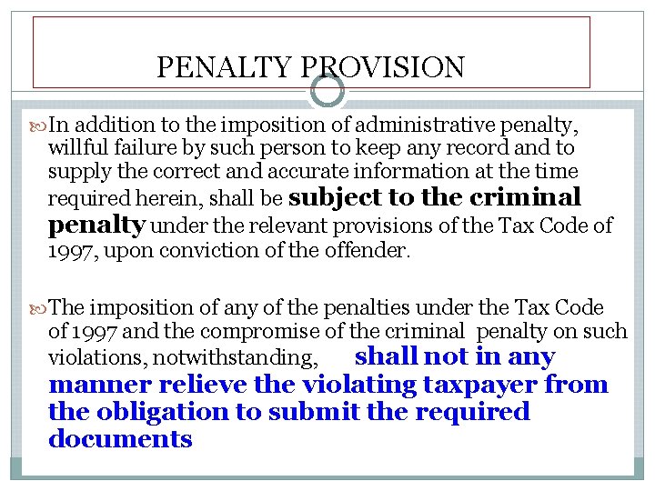 PENALTY PROVISION In addition to the imposition of administrative penalty, willful failure by such