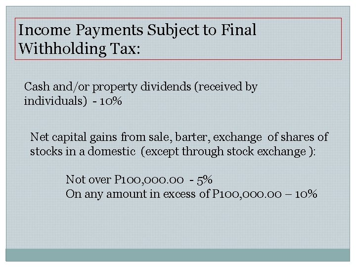 Income Payments Subject to Final Withholding Tax: Cash and/or property dividends (received by individuals)