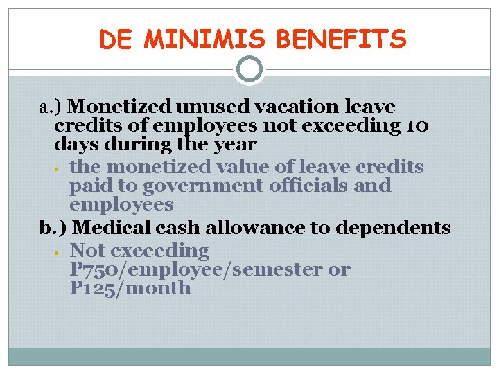 DE MINIMIS BENEFITS a. ) Monetized unused vacation leave credits of employees not exceeding