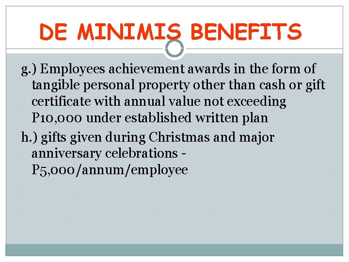 DE MINIMIS BENEFITS g. ) Employees achievement awards in the form of tangible personal