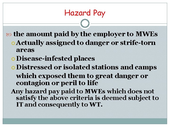 Hazard Pay the amount paid by the employer to MWEs Actually assigned to danger