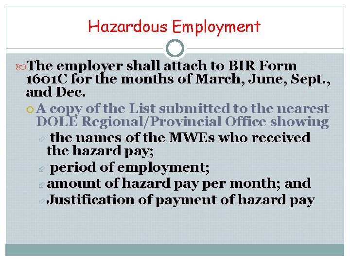 Hazardous Employment The employer shall attach to BIR Form 1601 C for the months