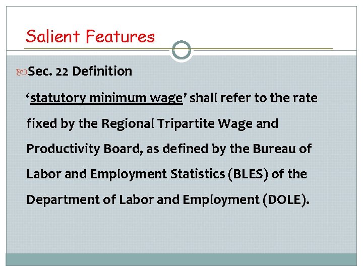 Salient Features Sec. 22 Definition ‘statutory minimum wage’ shall refer to the rate fixed