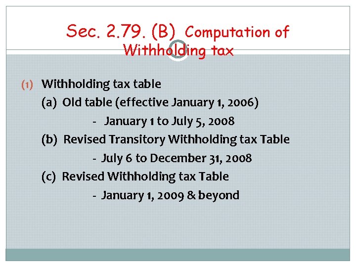 Sec. 2. 79. (B) Computation of Withholding tax (1) Withholding tax table (a) Old