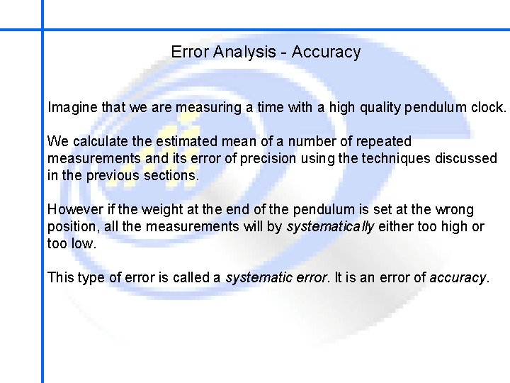 School of Mechatronics Engineering Error Analysis - Accuracy Imagine that we are measuring a