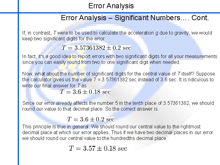 Error Analysis School of Mechatronics Engineering Error Analysis – Significant Numbers…. Cont. If, in