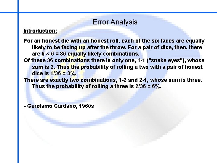 School of Mechatronics Engineering Error Analysis Introduction: For an honest die with an honest