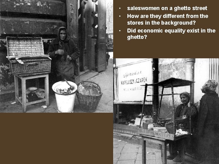  • • • saleswomen on a ghetto street How are they different from