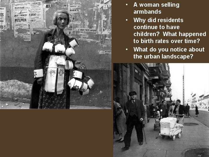  • A woman selling armbands • Why did residents continue to have children?