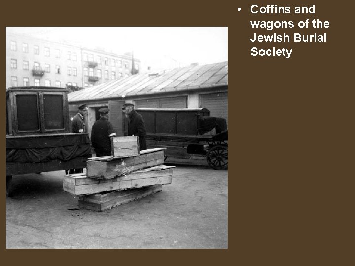  • Coffins and wagons of the Jewish Burial Society 