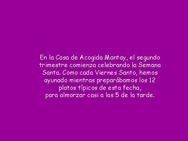 En la Casa de Acogida Mantay, el segundo trimestre comienza celebrando la Semana Santa.