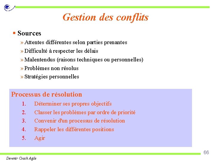 Gestion des conflits § Sources » Attentes différentes selon parties prenantes » Difficulté à