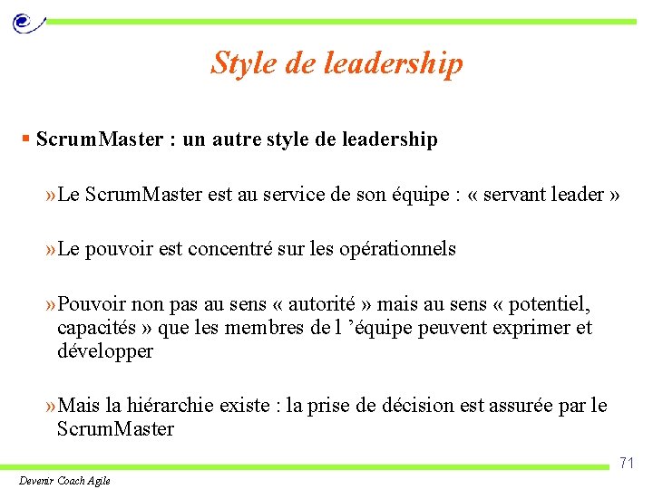 Style de leadership § Scrum. Master : un autre style de leadership » Le