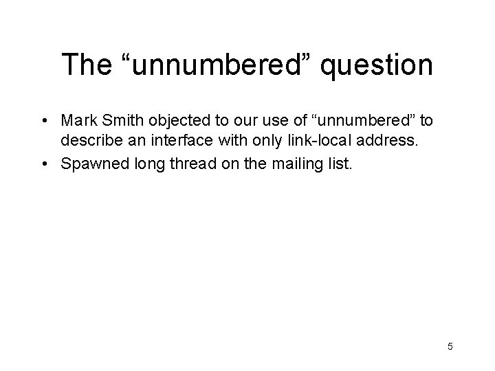 The “unnumbered” question • Mark Smith objected to our use of “unnumbered” to describe