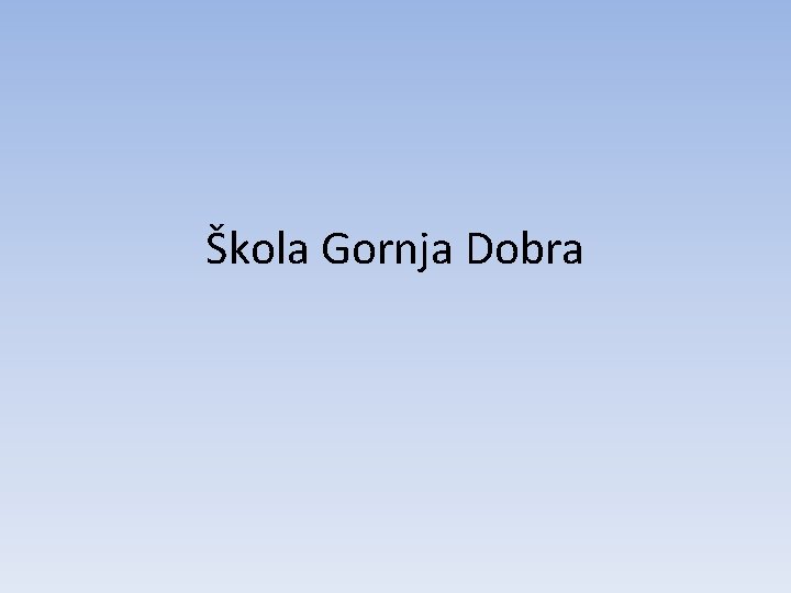 Škola Gornja Dobra 