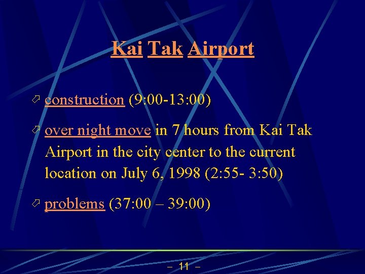 Kai Tak Airport ö construction (9: 00 -13: 00) ö over night move in