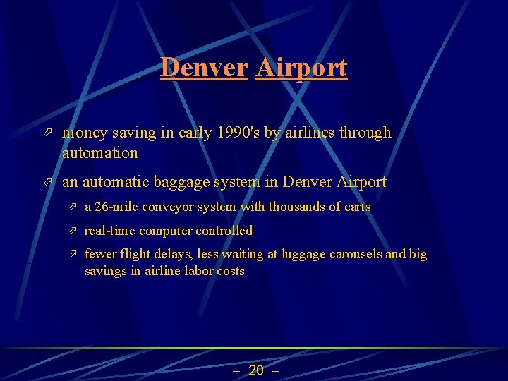 Denver Airport ö money saving in early 1990's by airlines through automation ö an