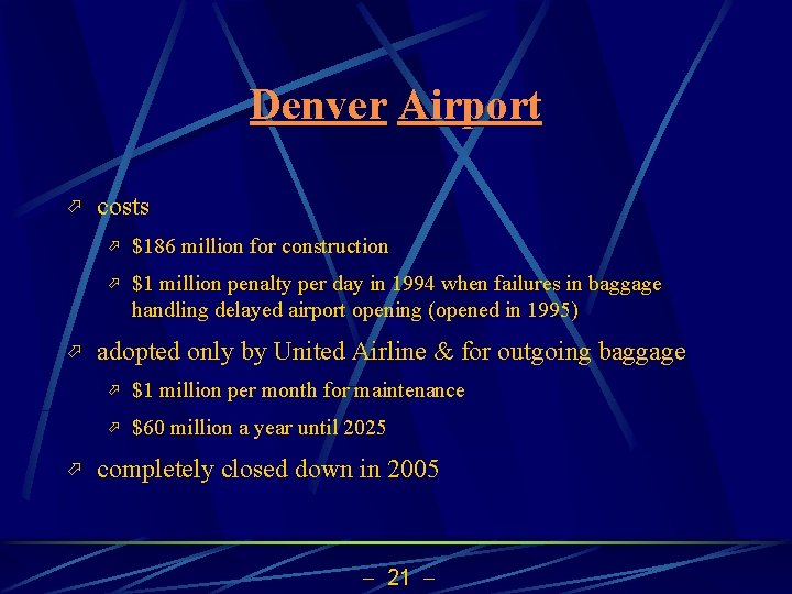 Denver Airport ö ö ö costs ö $186 million for construction ö $1 million