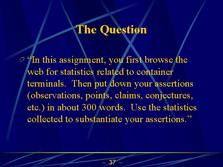 The Question ö “In this assignment, you first browse the web for statistics related